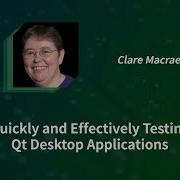 Quickly And Effectively Testing Qt Desktop Applications Clare Macrae 19 11 2020