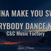 C C Music Factory Gonna Make You Sweat Everybody Dance Now Lyrics