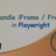 Handle IFrame Frame In Playwright Master Frame Handling Like A Pro Playwright Tutorial