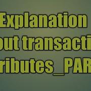 106 Explanation About Transaction Attributes PART1
