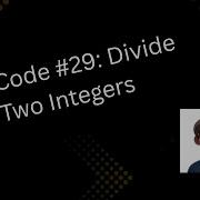 LeetCode 29 Divide Two Integers Java Solution Explained Step By Step