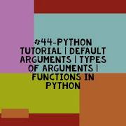 44 PYTHON TUTORIAL Default Arguments TYPES OF ARGUMENTS FUNCTIONS IN PYTHON