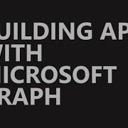 Ask The Expert Building Apps With Microsoft Graph