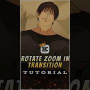 Rotate Zoom In Transition Tutorial Capcut Tutorial Capcut Capcuttutorial Tojifushiguroedit