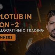 Matplotlib In Python Part 2 34 100 Days Of Python Algo Trading
