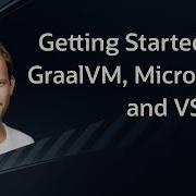 Getting Started With Micronaut GraalVM And VSCode