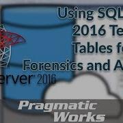 SQL Server 2016 Temporal Tables For Data Forensics And Auditing