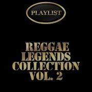 Reggae Legends Collection Vol 2 Playlist
