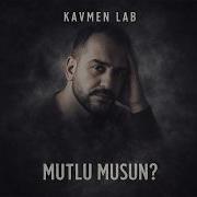 Kavmen Lab MUTLU MUSUN Orjinal Versiyon