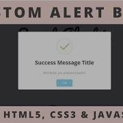 Custom Alert Box Using HTML5 CSS3 JavaScript