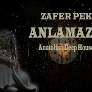 Zafer Peker Anlamazsın Anatolian Deep House Cover