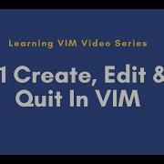 1 Create Edit And Exit Quit In VIM