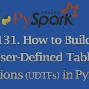 How To Build User Defined Table Functions UDTFs In PySpark Split Rows PySpark Tutorial