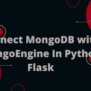 Python Flask Tutorial 38 Connect MongoDB With MongoEngine In Python Flask