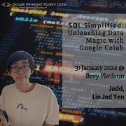 CSS X GDSC SQL Simplified Unleashing Data Magic With Google Colab