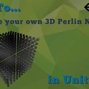 How To Generate 3D Perlin Noise In Unity C
