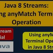 Java 8 Streams Using AnyMatch Terminal Operation Streams In Java 8