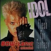 Billy Idol Flesh For Fantasy BOW Tanic Extended
