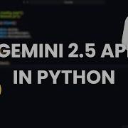How To Use Gemini 2 5 API With Python Google AI Tutorial Step By Step