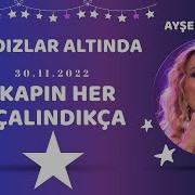 Ayşen Birgör Kapın Her Çalındıkça Yıldızlar Altında 30 Kasım 2022 YıldızlarAltında Ayşenbirgör