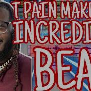 T Pain Makes The MOST INCREDIBLE BEAT INSANE PROCESS