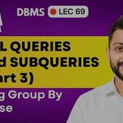 Lec 69 SQL Queries And Subqueries Part 3 Group By Clause Database Management System