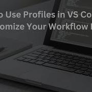 How To Use Profiles In VS Code Customize Your Workflow Like A Pro