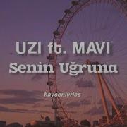 UZI Ft MAVI Senin Uğruna Lyrics