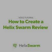 How To Create A Helix Swarm Review