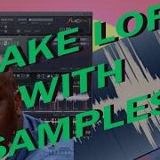 HOW TO LOFI With SAMPLES Lofi Tutorial FL Studio