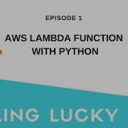 AWS Lambda Function Introduction I M Feeling Lucky Episode 1
