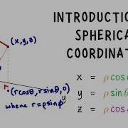 Introduction To Spherical Coordinates Multivariable Calculus