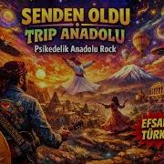 Senden Oldu Psychedelic Anatolian Folk