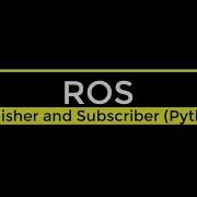 ROS Publisher Subscriber Python