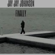 Jay Jay Johanson Finally