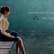 Teach Me How To Dougie VS Only Time Chris Bessy Mashup Chris Bessy