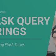 Flask Query Strings Python On The Web Learning Flask Series Pt 11