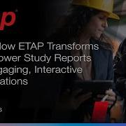 Learn How ETAP Transforms Long Power Study Reports Into Engaging Interactive Presentations