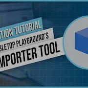 Copying Game Objects From TTS Into TTP With Tabletop Playground S TTS Import Tool