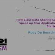 How Class Data Sharing Can Speed Up Your Application Startup Rudy De Busscher