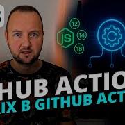Matrix In GitHub Actions Test Automation On Different Node Js Versions And OS Full Analysis