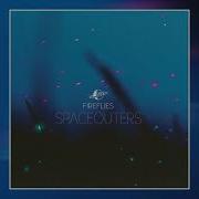 Spaceouters Fireflies Speed Up Looped 10 Min