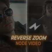 REVERSE ZOOM TUTORIAL IN NODE VIDEO PRESET L