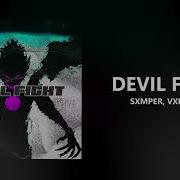 SXMPER VXDXRKER DEVIL FIGHT