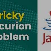 Tricky Practice Java Recursion Problem Explanation And Walkthrough