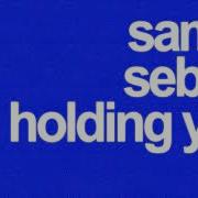 Samm Sebjak Holding You