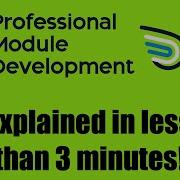 What Is Professional Module Development In Less Than 3 Minutes
