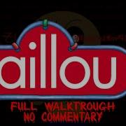 Caillou Exe Full Walktrough No Commentary Late Upload