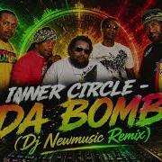 Inner Circle Da Bomb Dj Newmusic Remix Club Remix 2026