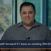 What Is My Path Forward If I Have An Existing Win32 Or UWP Apps One Dev Question